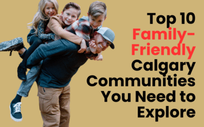 Top 10 Family Friendly Calgary Communities You Need to Explore
