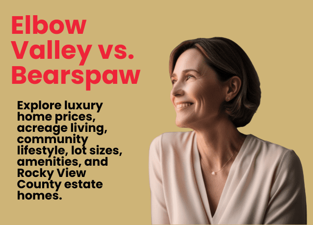 Elbow Valley vs. Bearspaw: Which Rocky View County Luxury Community is Right for You?