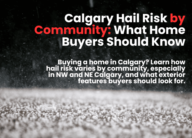 Calgary Hail Risk by Community: What Buyers Should Know
